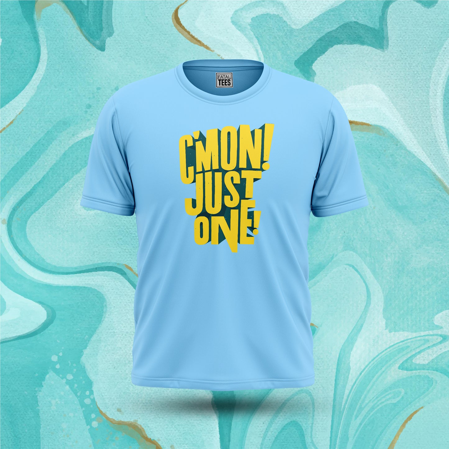 C'mon Just One Tees