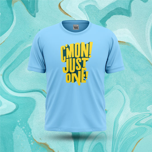 C'mon Just One Tees