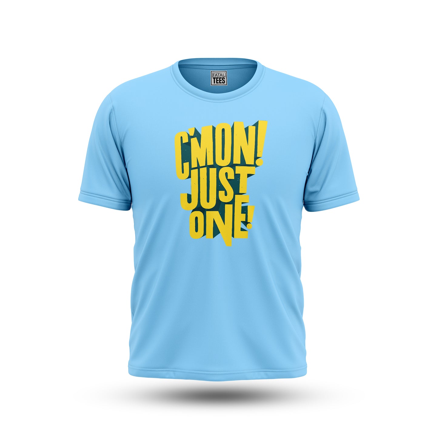 C'mon Just One Tees