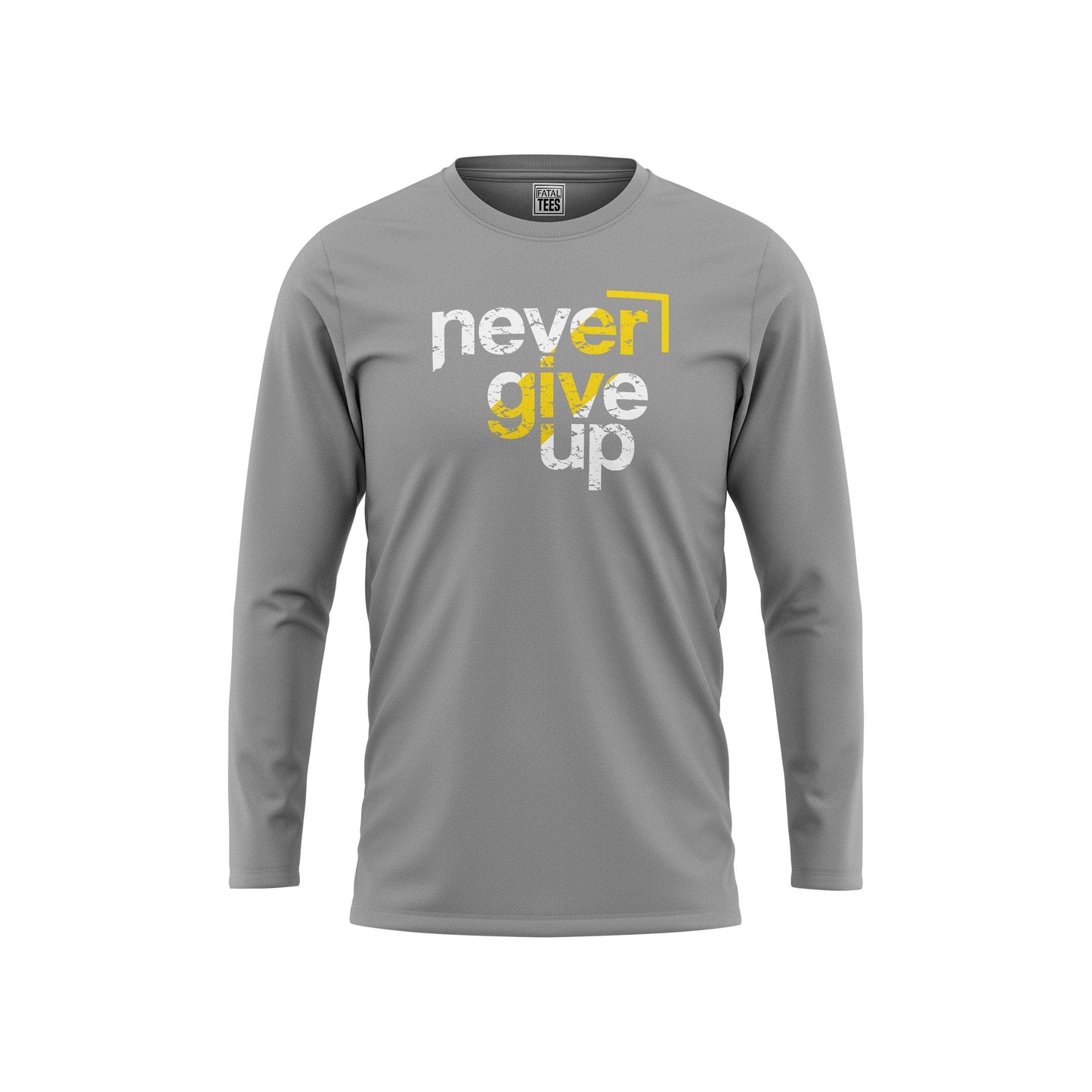 Never Give Up Tees Fatal Tees