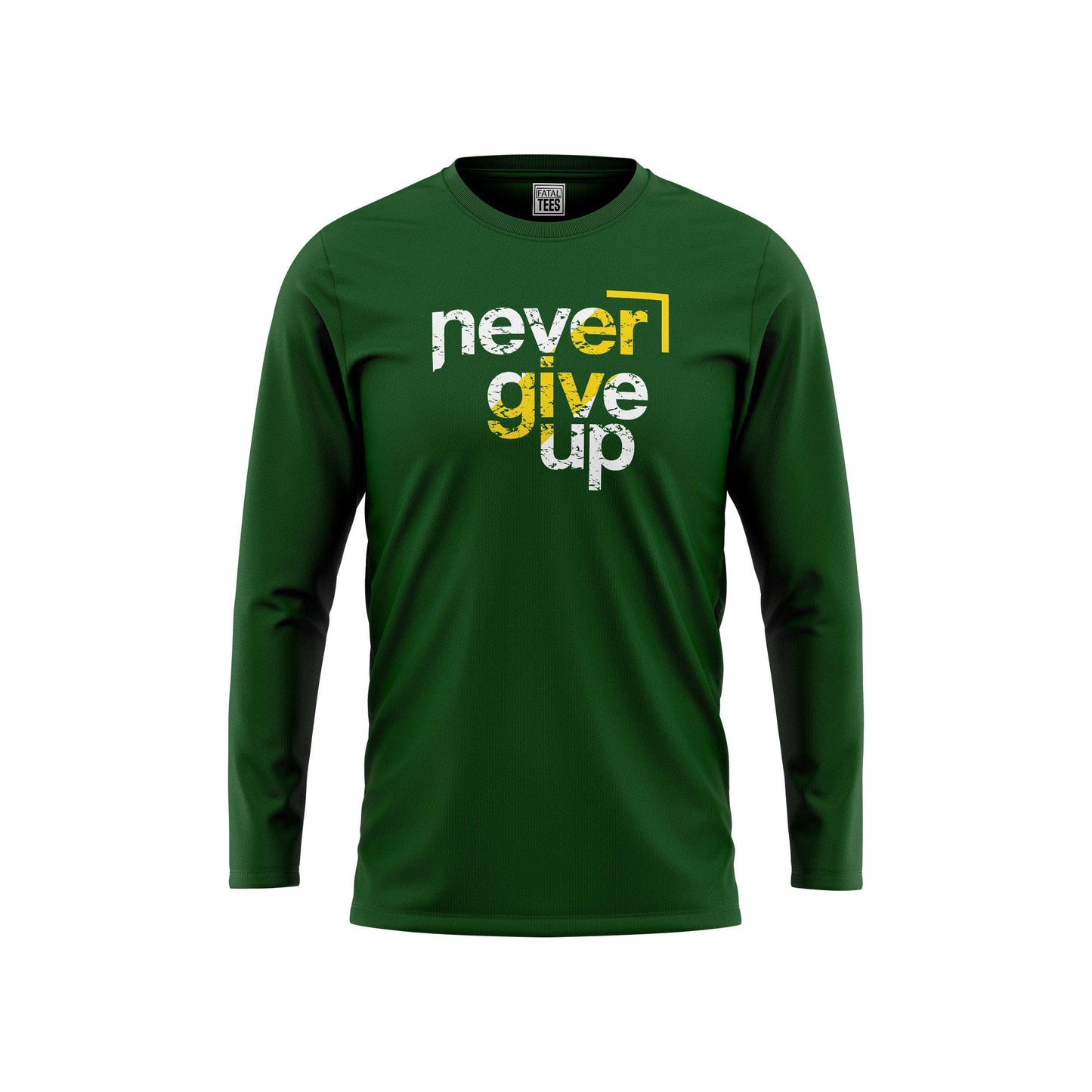 Never Give Up Tees Fatal Tees