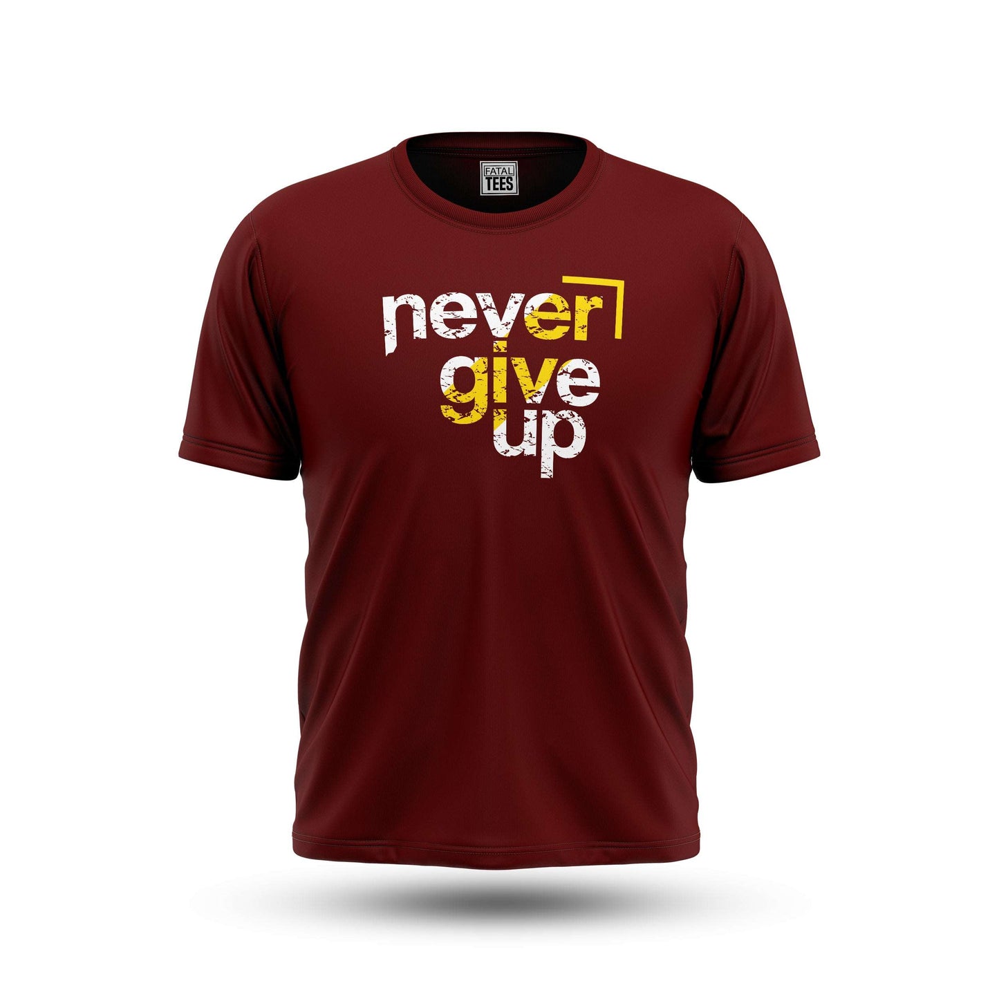 Never Give Up Tees Fatal Tees