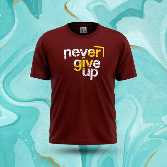Never Give Up Tees Fatal Tees