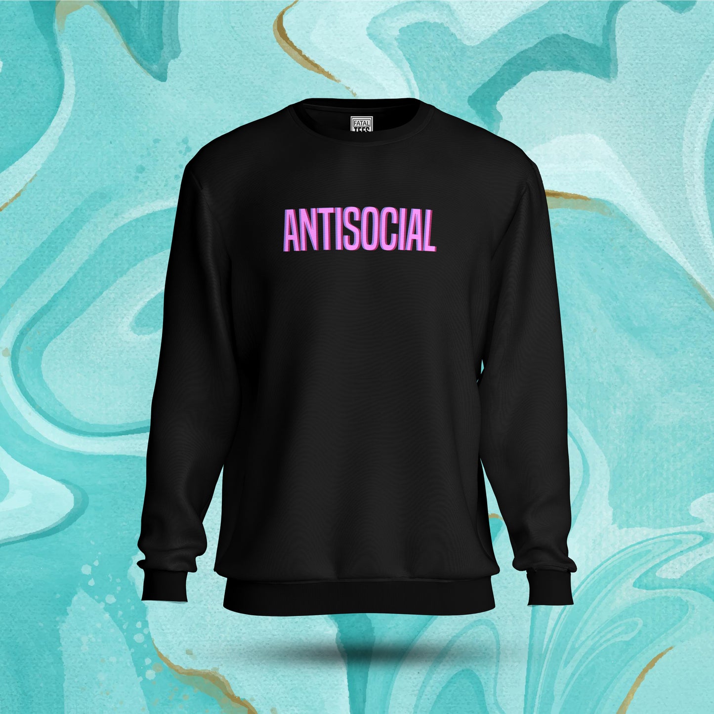 Anti Social Sweatshirt Fatal Tees