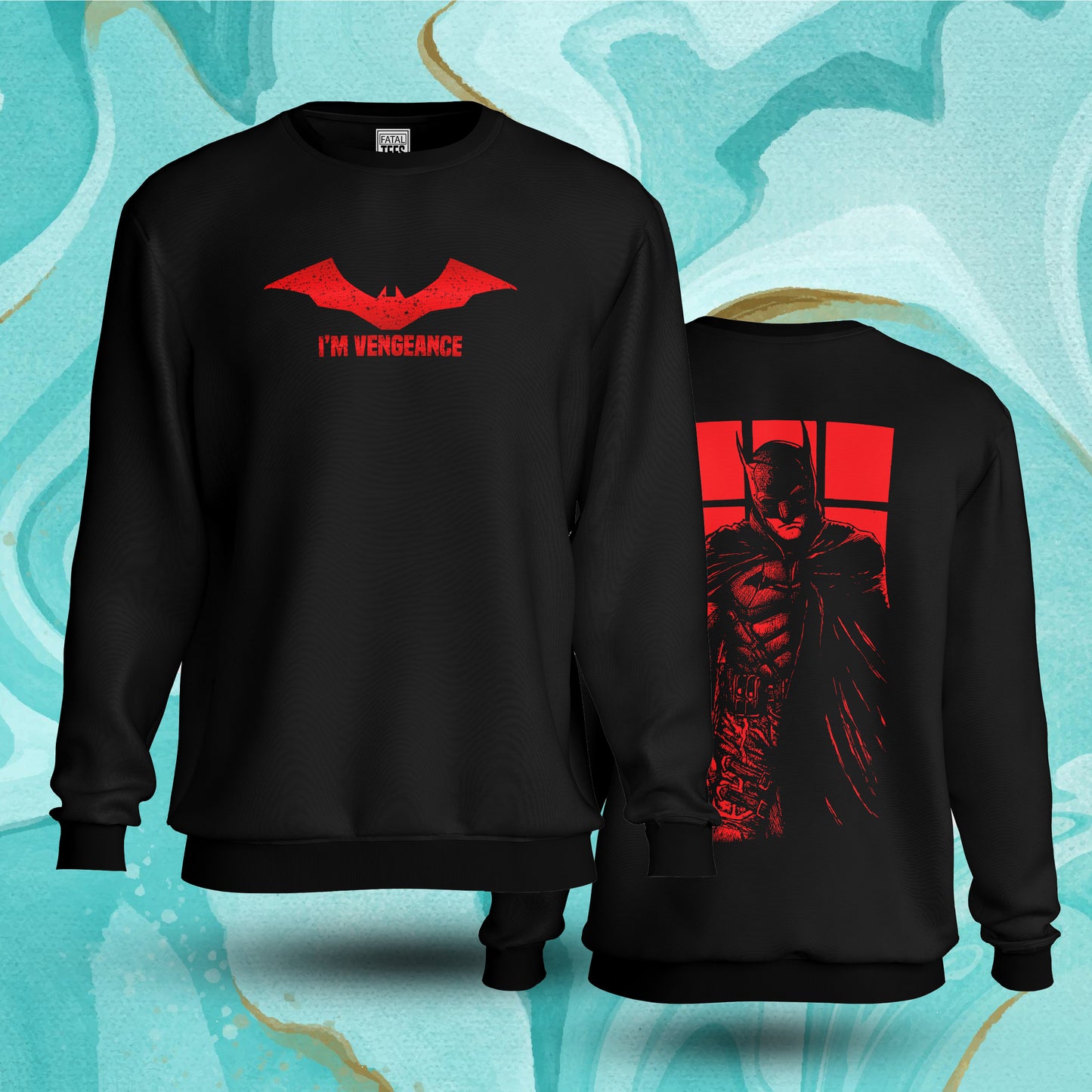 I'M Vengeance Sweatshirt Fatal Tees
