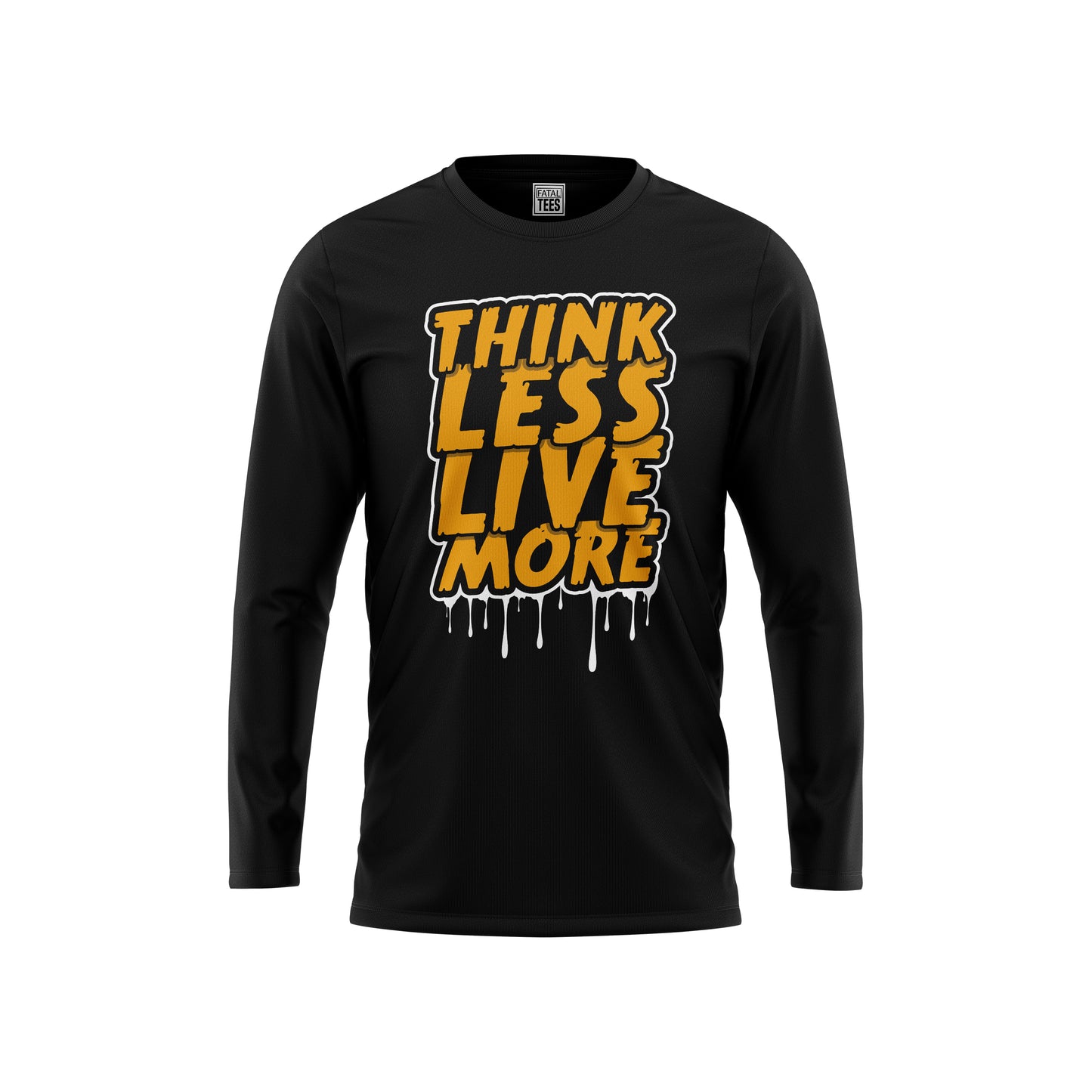 Think Less Tees Fatal Tees