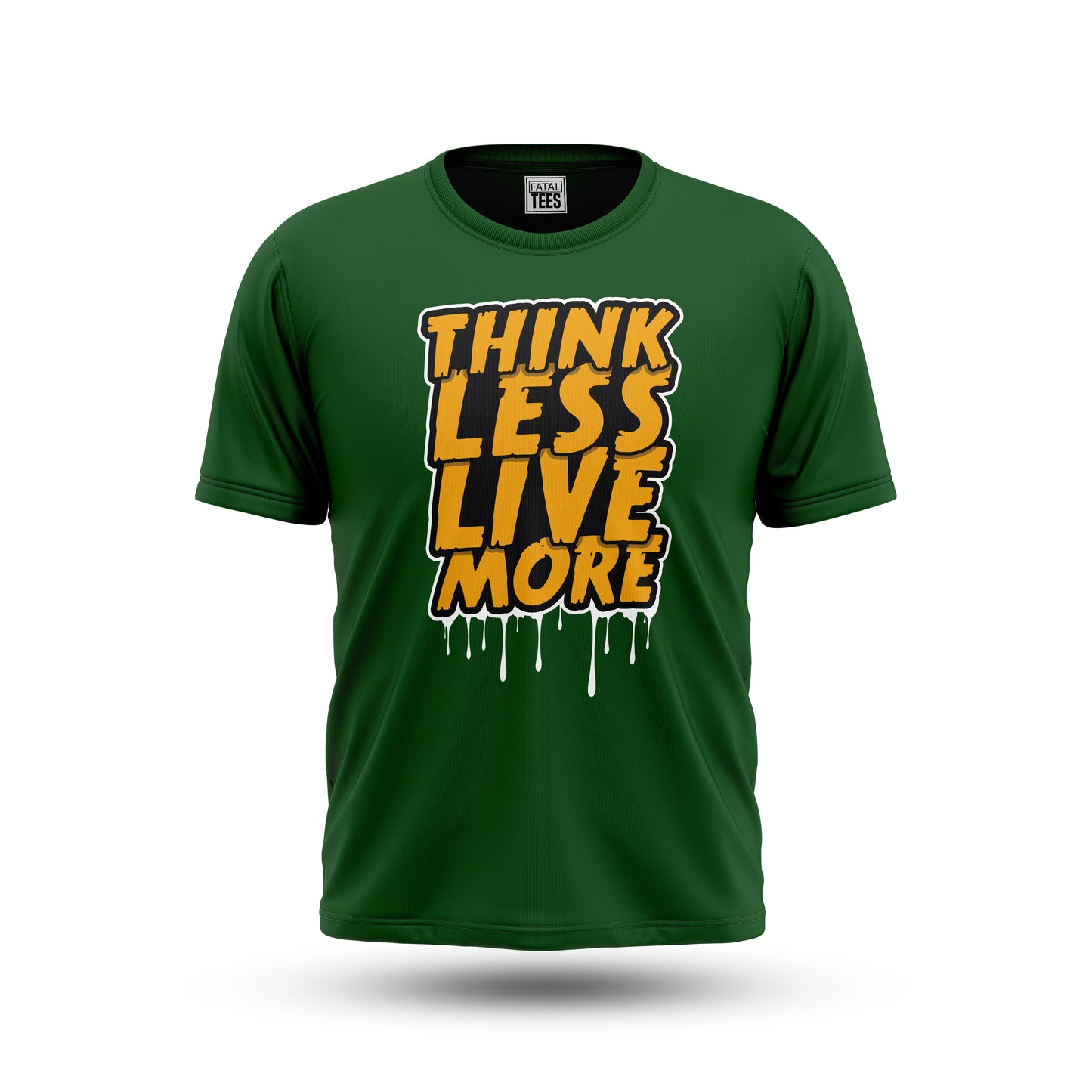 Think Less Tees Fatal Tees
