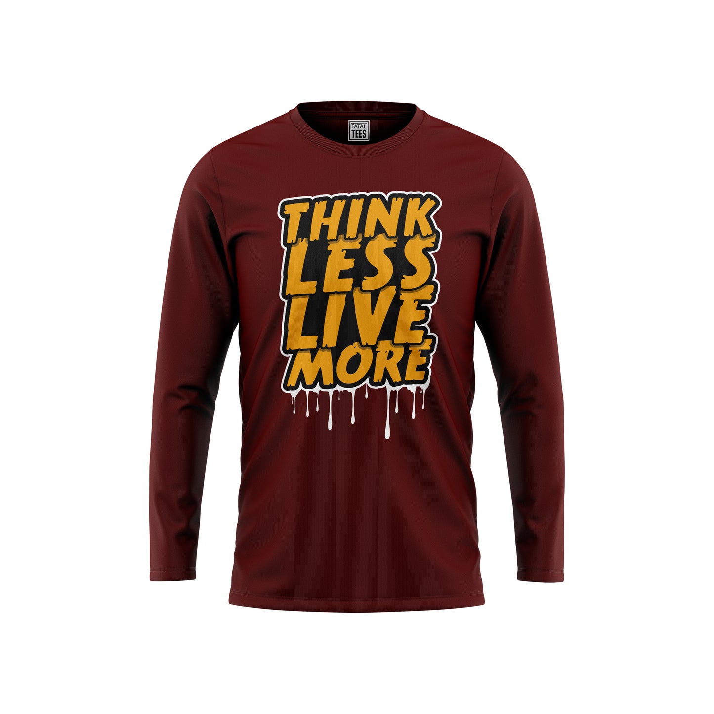 Think Less Tees Fatal Tees