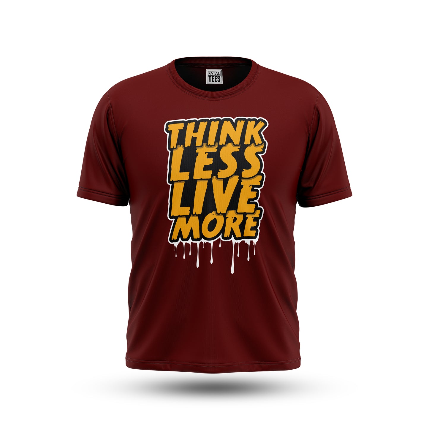 Think Less Tees Fatal Tees