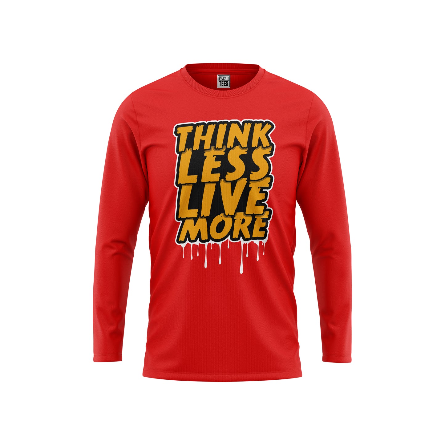 Think Less Tees Fatal Tees