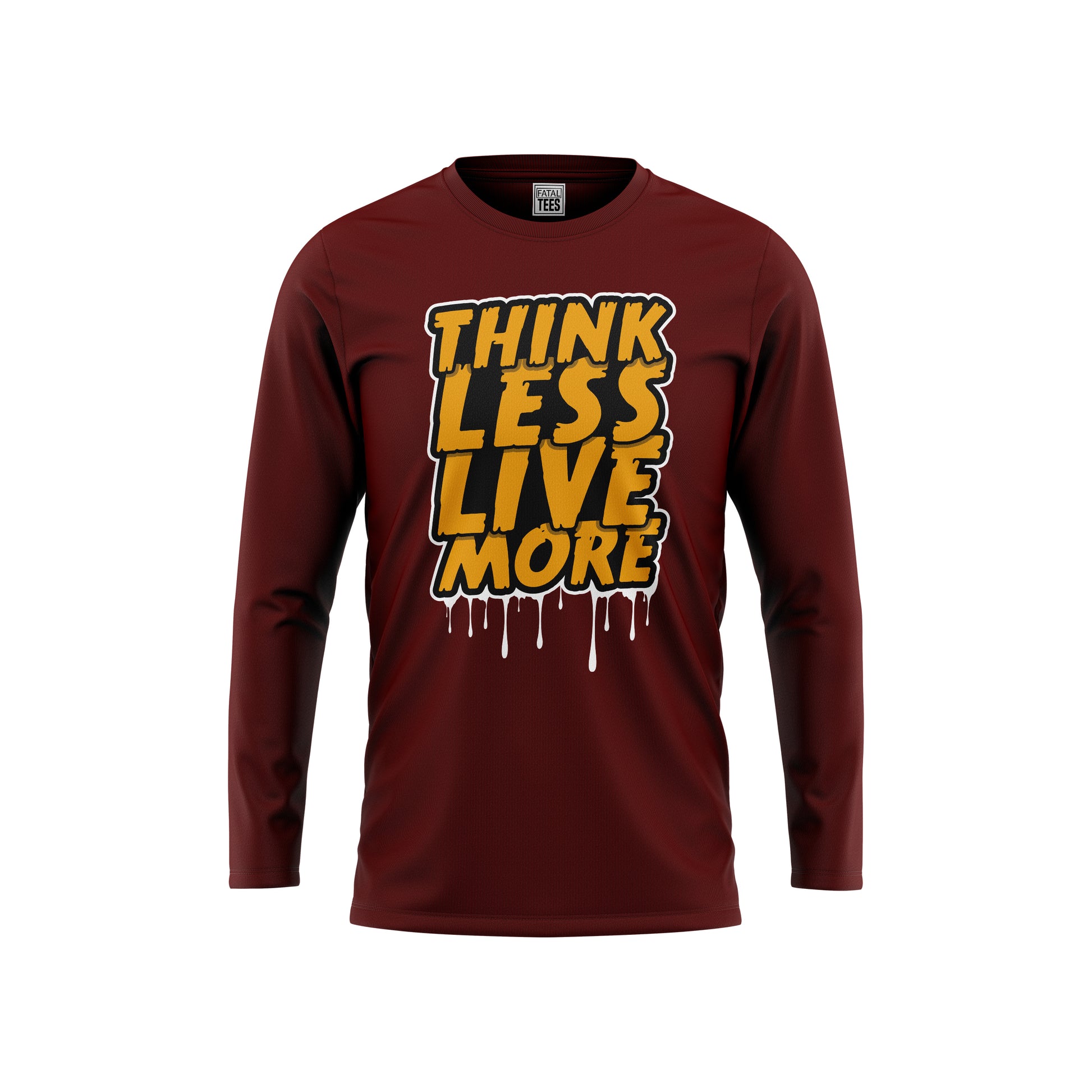 Think Less Tees Fatal Tees